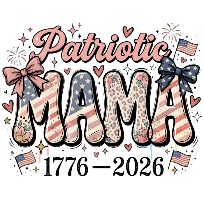 Patriotic Mama America 250 DTF Transfer Ready to Press