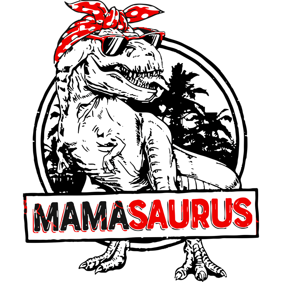 Mamasaurus Design - DTF Ready To Press
