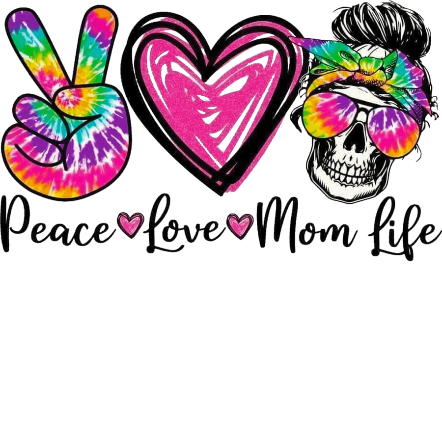 Peace Love Mom Life Design - DTF Ready To Press