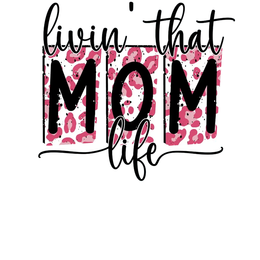 Mom Life Design - DTF Ready To Press