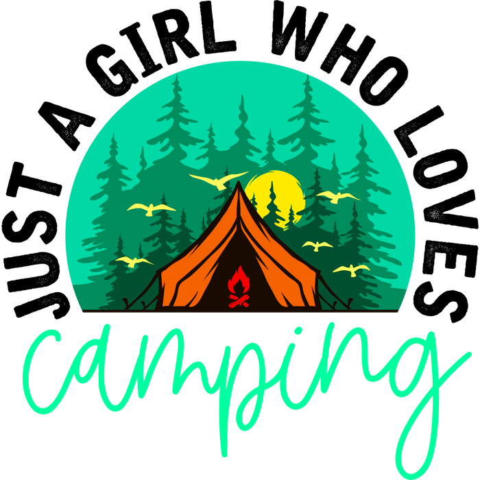 Just A Girl Who Loves Camping Design - DTF Ready To Press