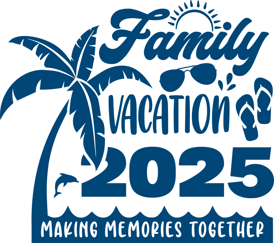 2025 Family Vacation Making Memories Together Design - DTF Ready To Press