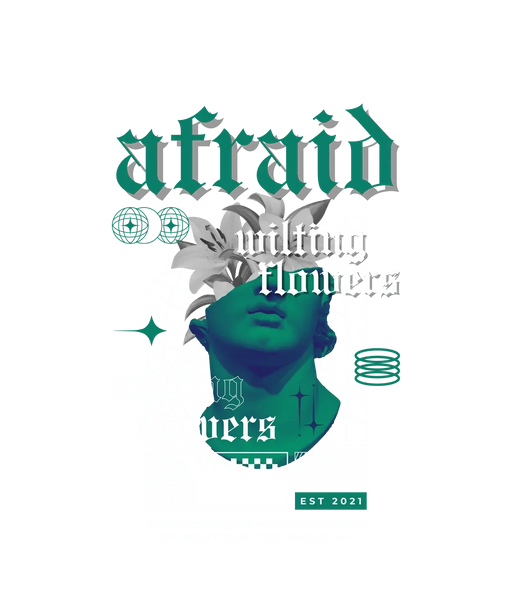 Afraid Wilting Flowers - DTF Ready to Press (original)