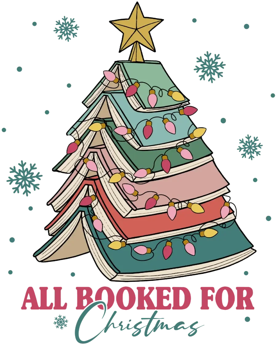 All Booked For Christmas Design - DTF Ready To Press