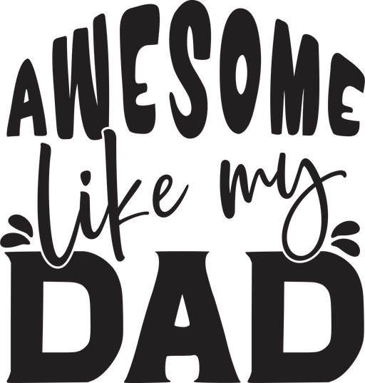 AwesomeLikeMyDad.pngDTF Center