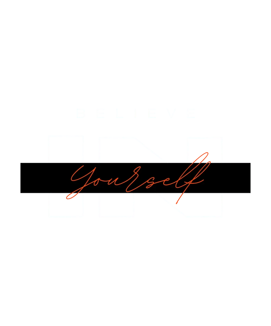 Believe Yourself - DTF Ready to Press