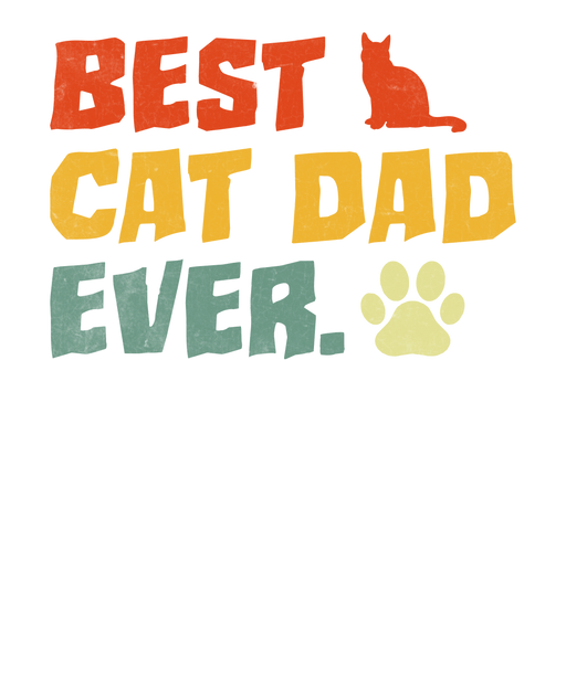 Best-Cat-Dad-Ever_adbeba5d-3043-4531-b300-e6fb49550dc3.pngDTF Center