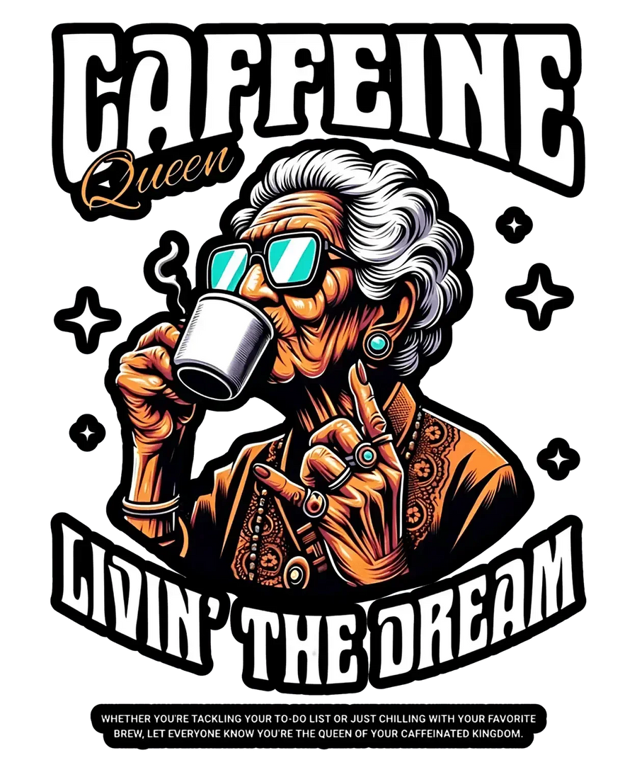 Caffeine Queen - DTF Ready to Press