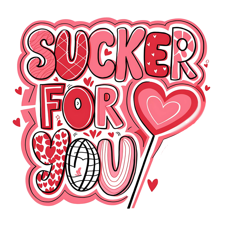 Sucker For You Design | DTF Center