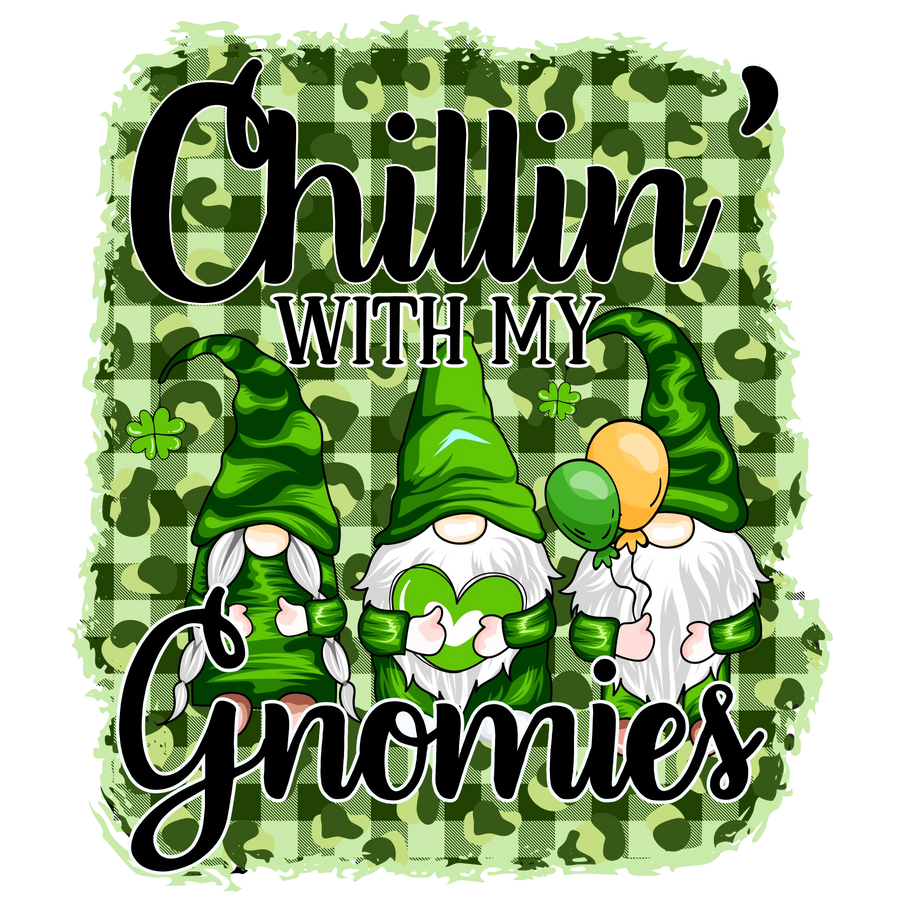 Chilling With My Gnomies Saint Patrick Design - DTF Ready To Press