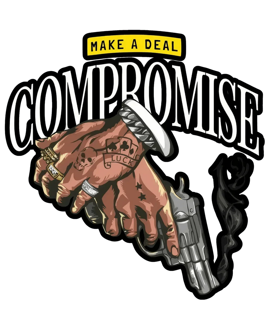 Compromise Make a Deal - DTF Ready to Press