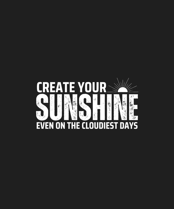 Create Your Sunshine - DTF Ready to Press (black_bg)