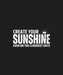 Create Your Sunshine - DTF Ready to Press (black_bg)
