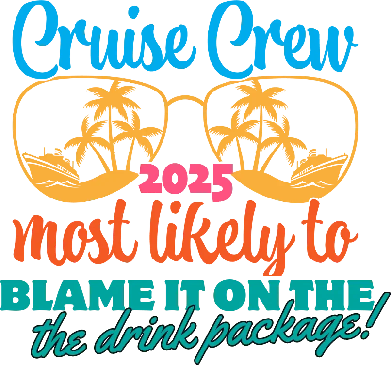 Cruise Crew 2025 Design - DTF Ready To Press