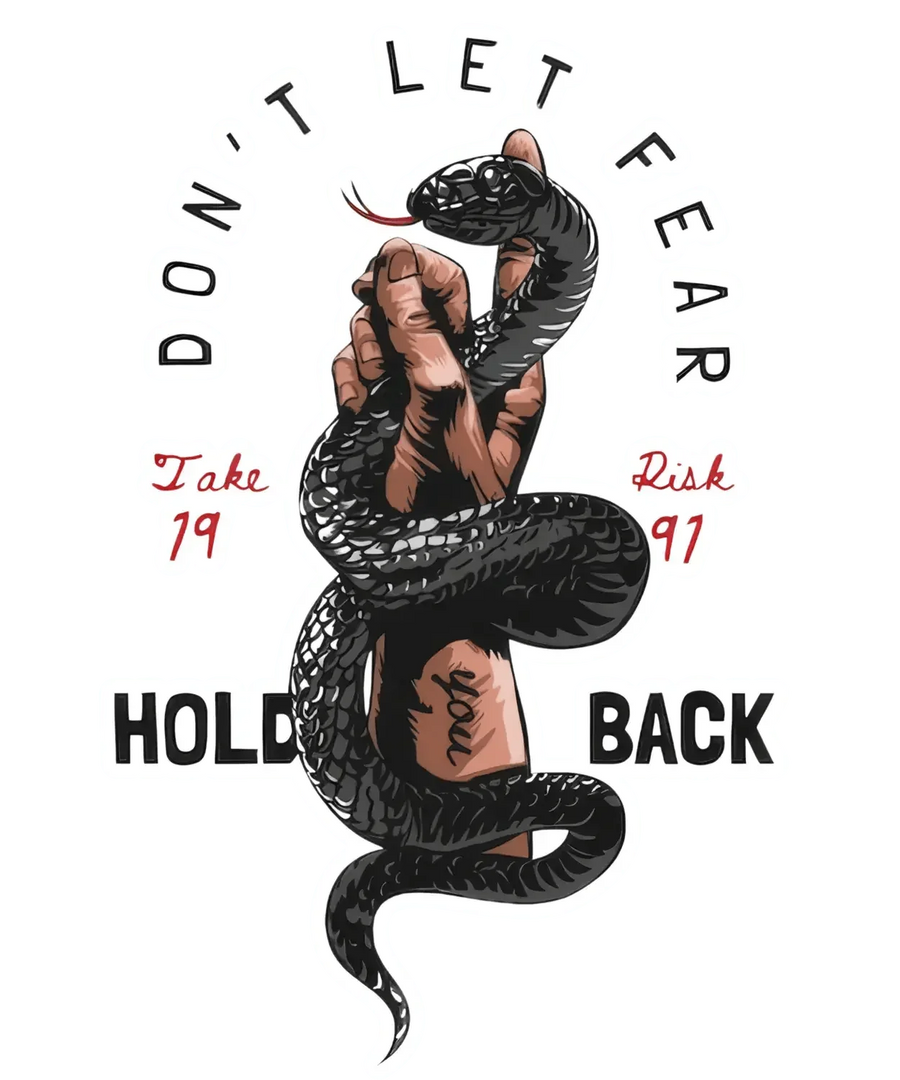 Don't Let Fear Hold Back - DTF Ready to Press