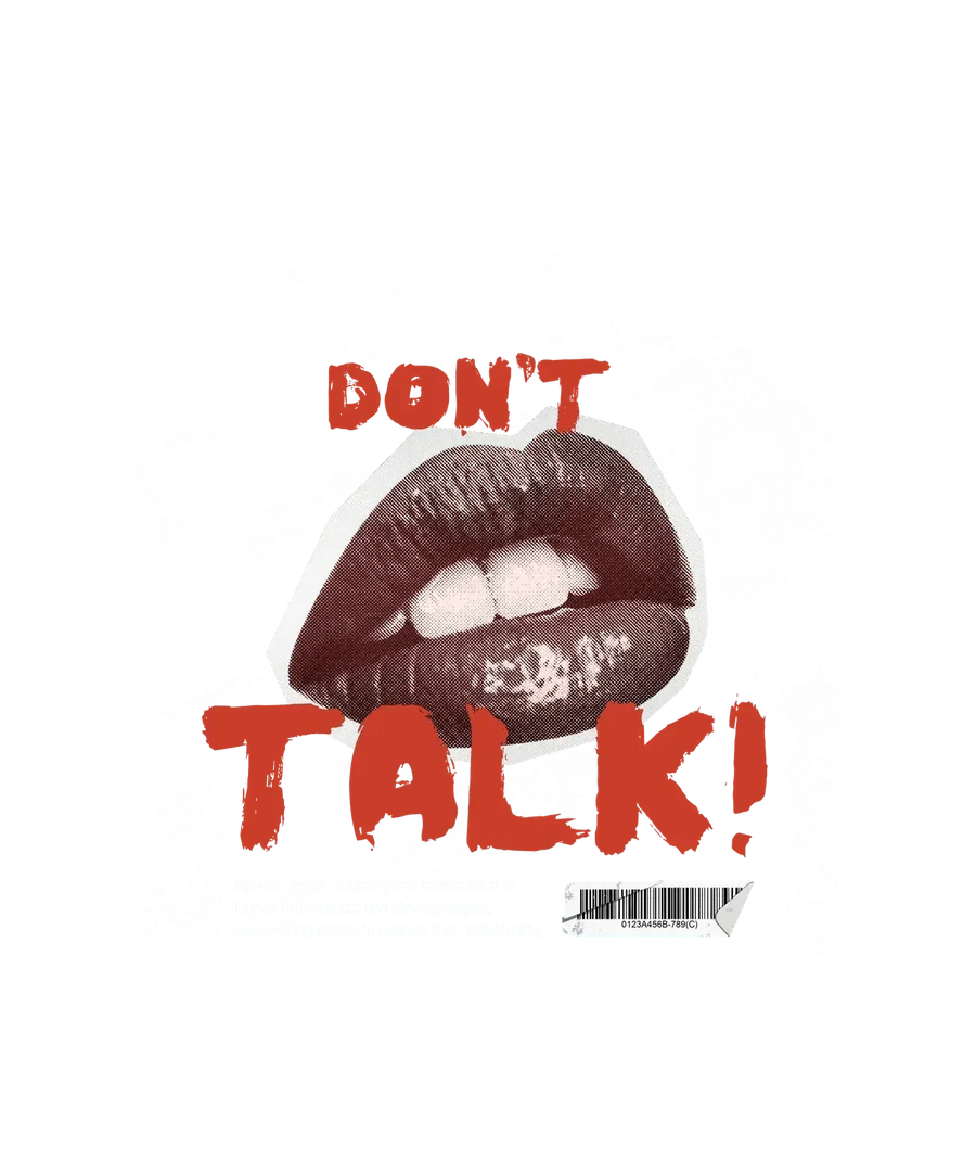 Don't Talk - DTF Ready to Press