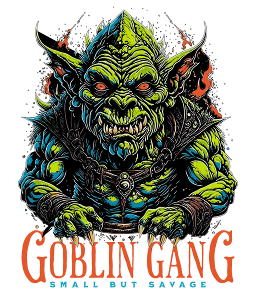 Goblin Gang Small but Savage - DTF Ready to Press (original)