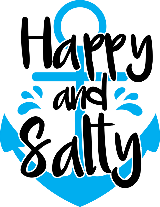 Happy And Salty Design - DTF Ready To Press