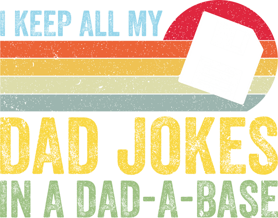 I Keep All My Dad Jokes Funny Father's Day Design - DTF Ready To Press