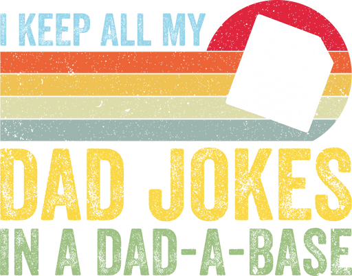 IKeepAllMyDadJokesInADad-A-BaseVintageFathersDayT-Shirt.pngDTF Center