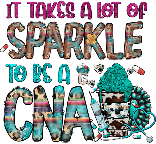 ItTakesALotOfSparkleToBeACNA.pngDTF Center