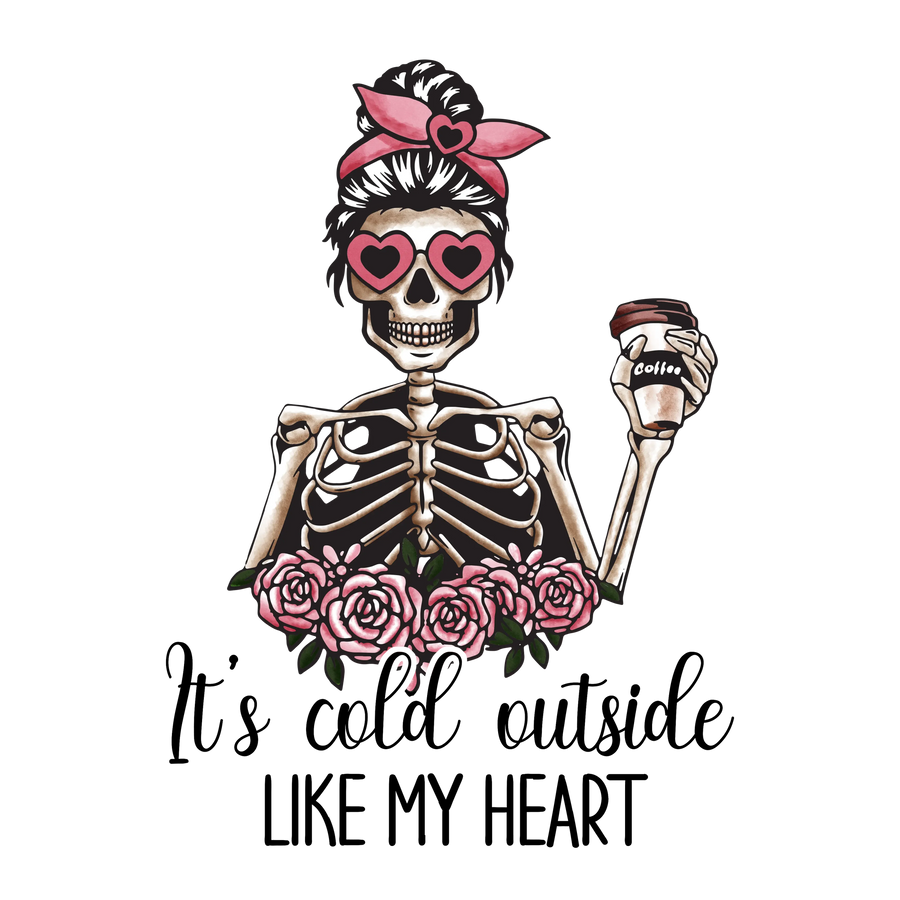 It's Cold Outside Like My Heart Design | DTF Center