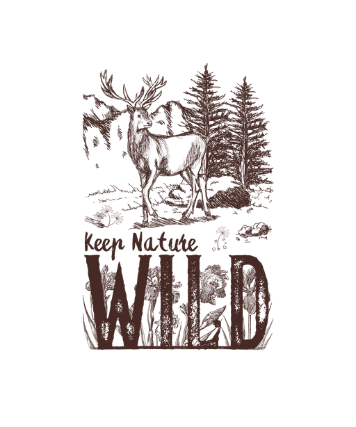 Keep Nature Wild - DTF Ready to Press (original)