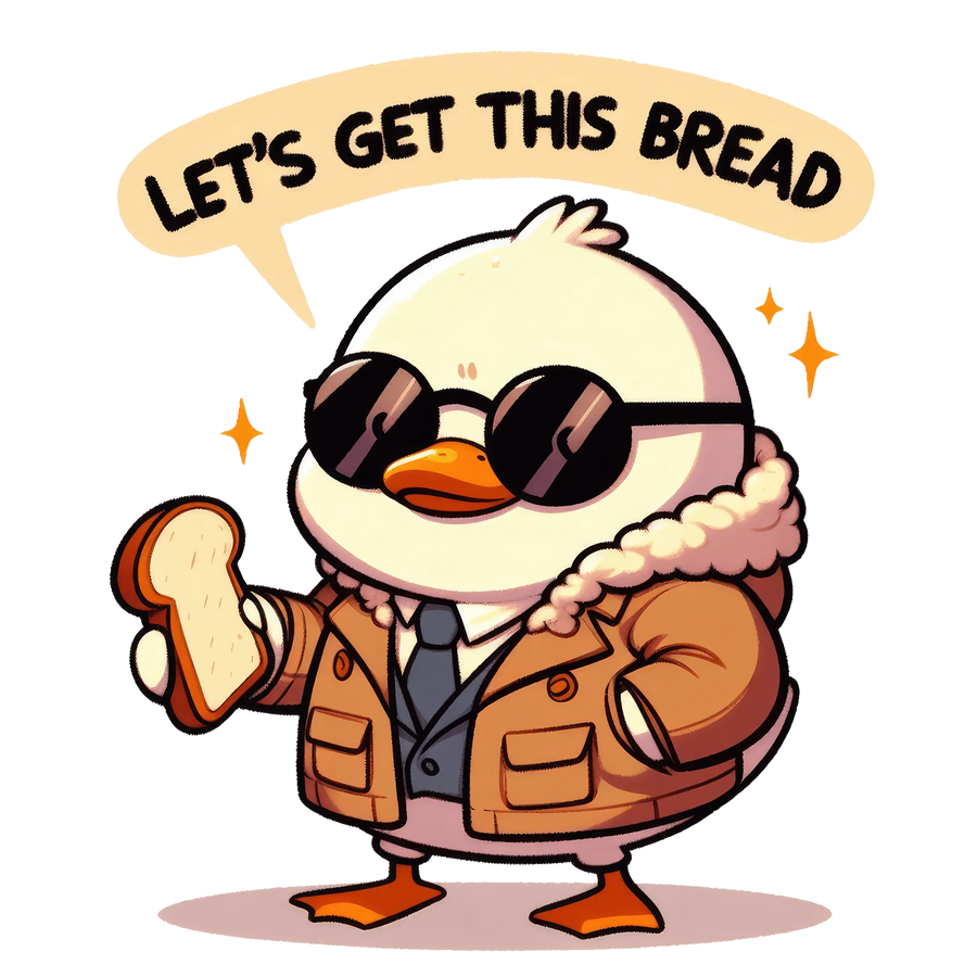 Let's Get This Bread Sarcastic Duck Design - DTF Ready To Press
