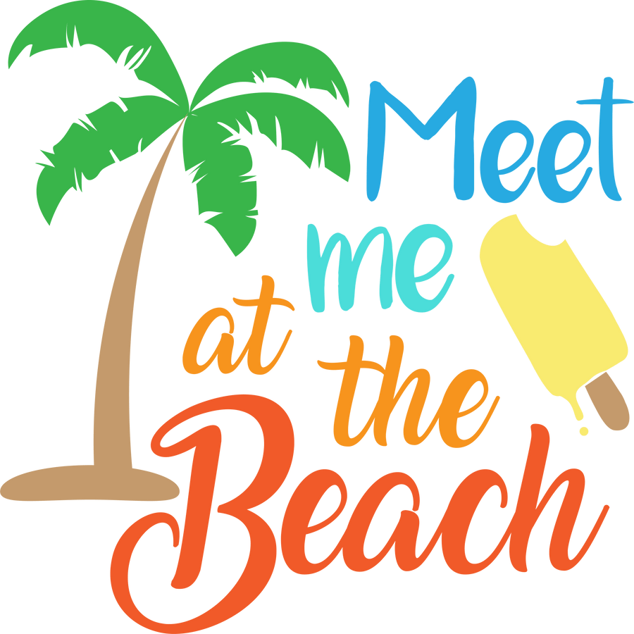 Meet Me At The Beach Design - DTF Ready To Press