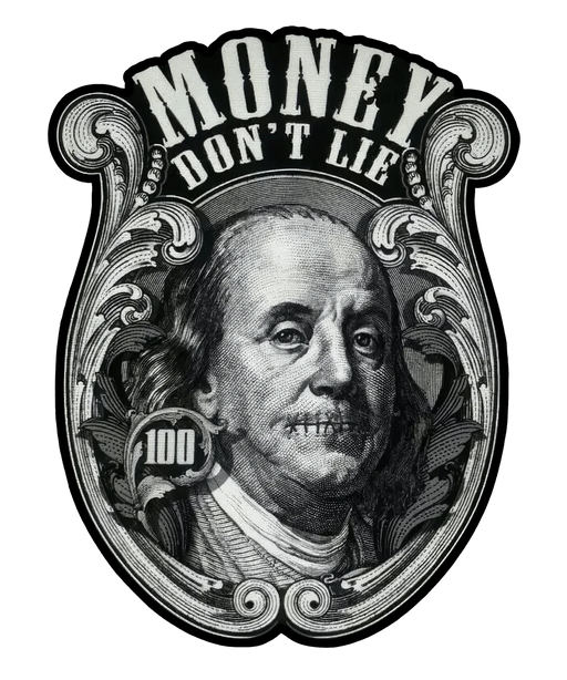 Money Don't Lie - DTF Ready to Press (original)