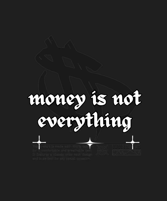 Money Is Not Everything - DTF Ready to Press (black_bg)