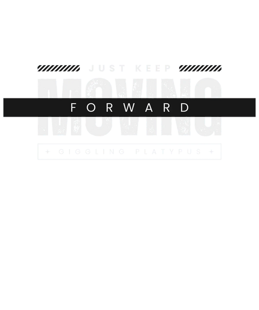 Moving Forward Motivation - DTF Ready to Press (original)