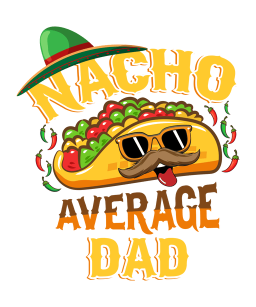 NACHO_AVERAGE_DAD_15.pngDTF Center