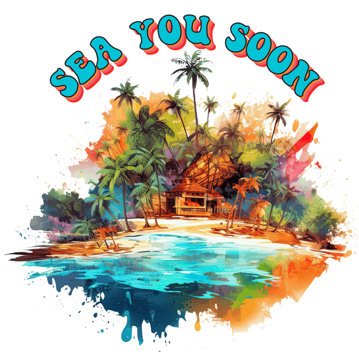 Sea You Soon Design - DTF Ready To Press