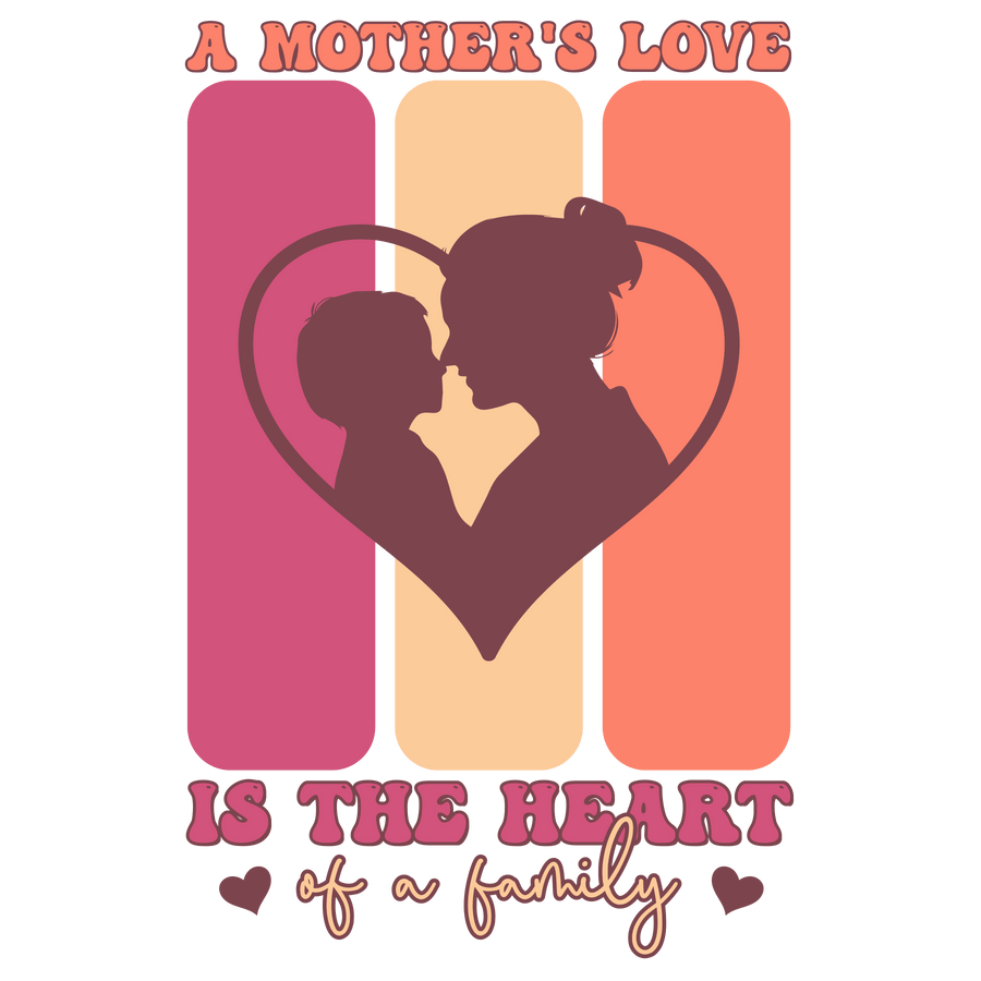 El amor de una madre es el corazón de una familia Diseño - DTF Listo para imprimir
