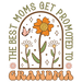 The Best Moms Get Promoted To Grandma Design - DTF Ready To Press - DTF Center 