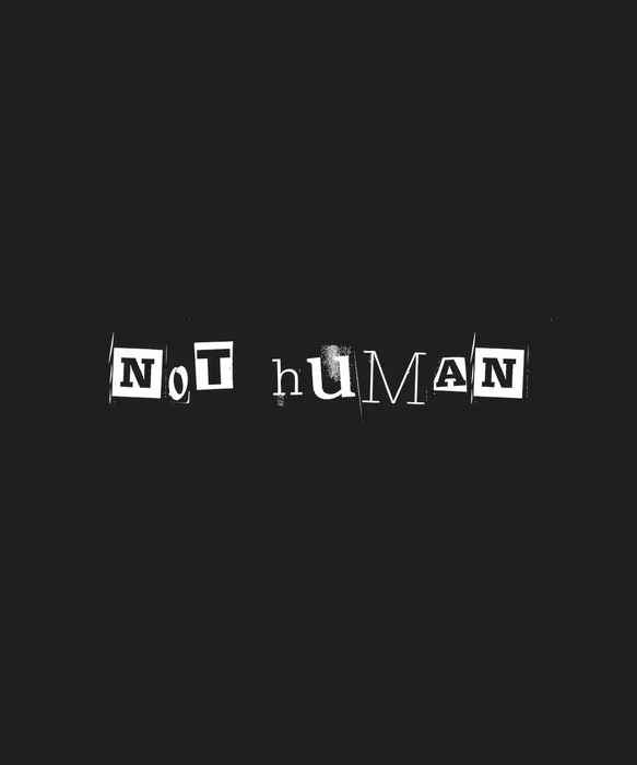 NoT huMAN - DTF Ready to Press (black_bg)