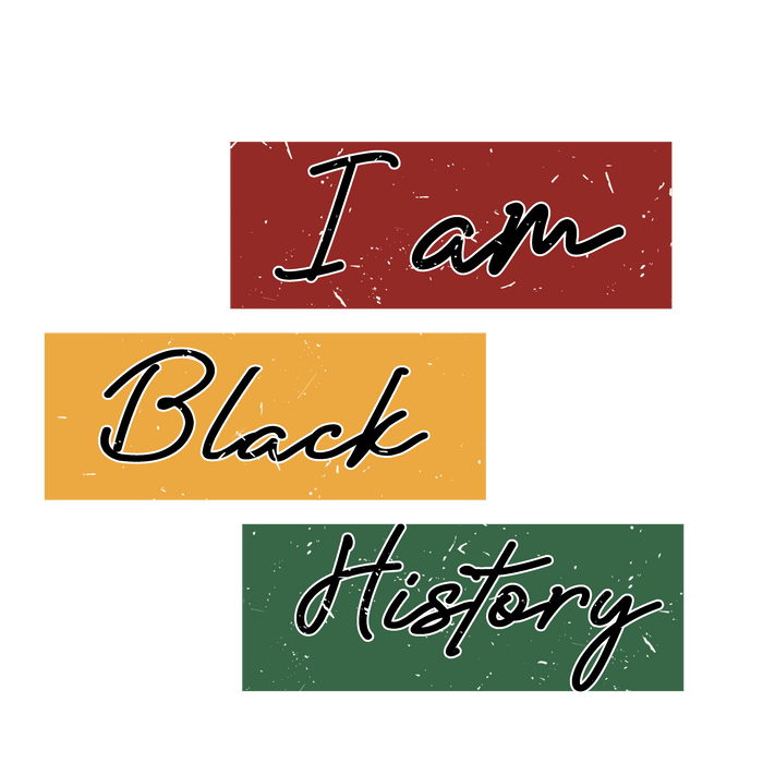 I Am Black History Design - DTF Ready To Press