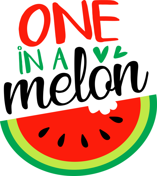 One In A Melon Design - DTF Ready To Press