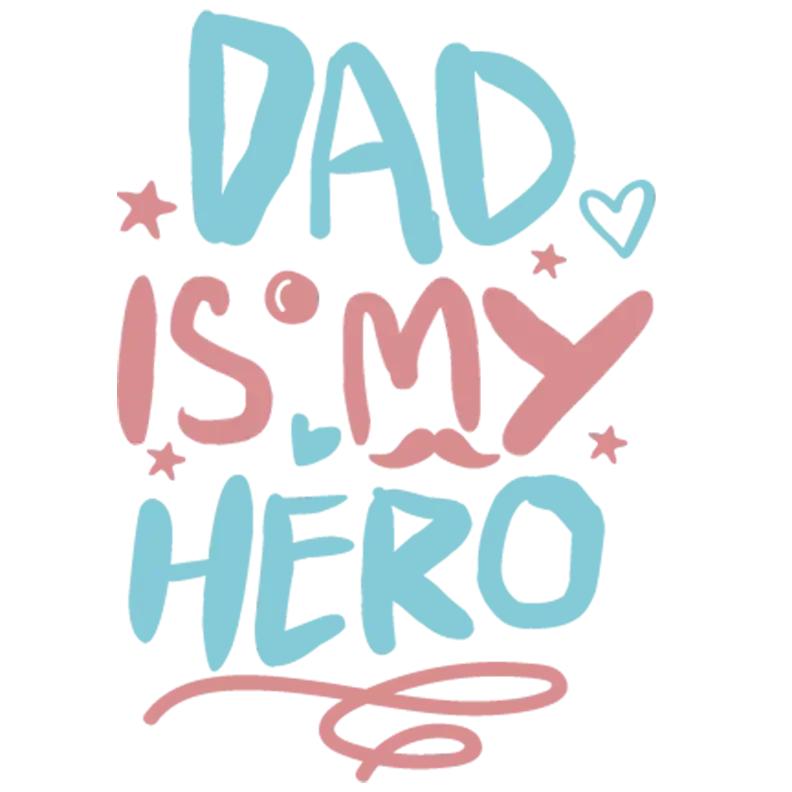 Dad Is My Hero Design - DTF Ready To Press