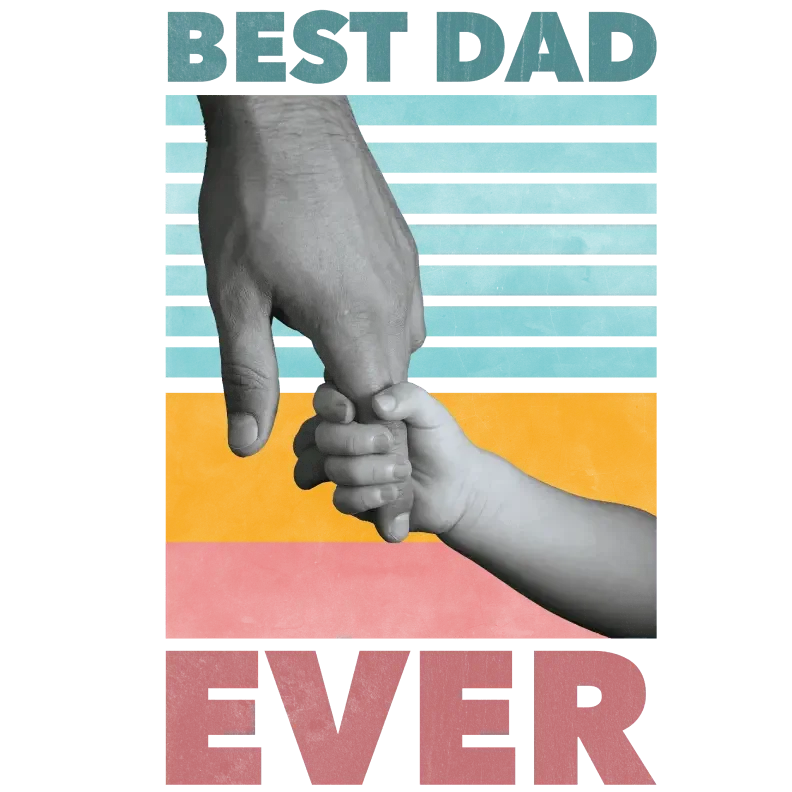Best Dad Ever Design - DTF Ready To Press