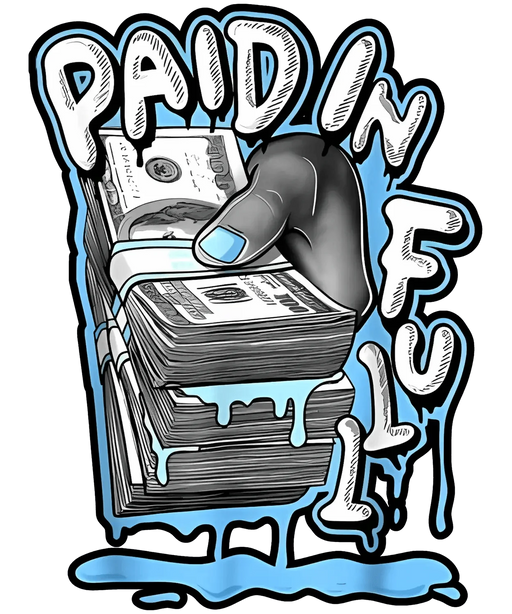 Paid In Full - DTF Ready to Press (original)