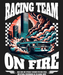 Racing Team On Fire - DTF Ready to Press (black_bg)