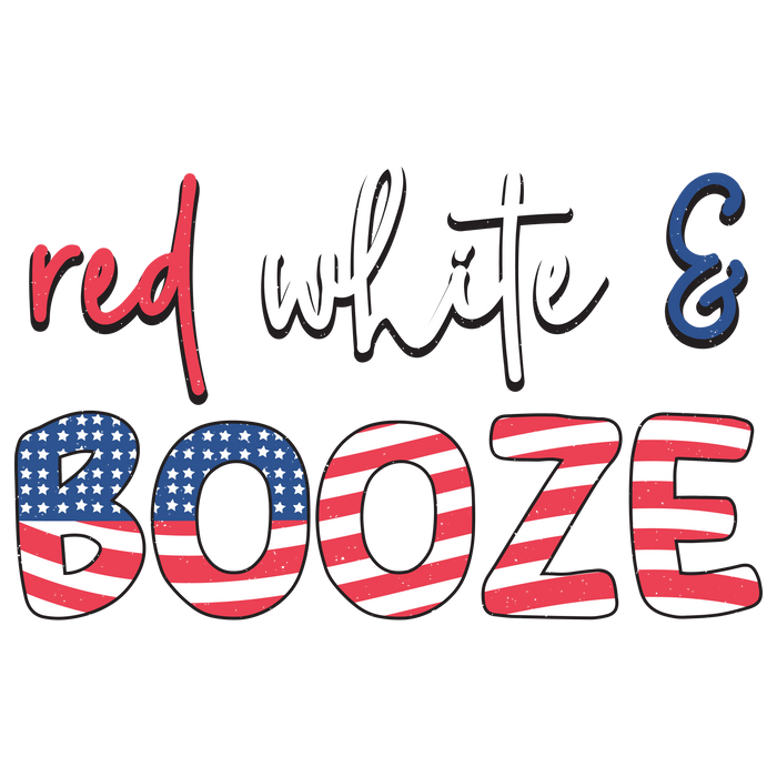 Red White Booze 4th Of July Design - DTF Ready To Press