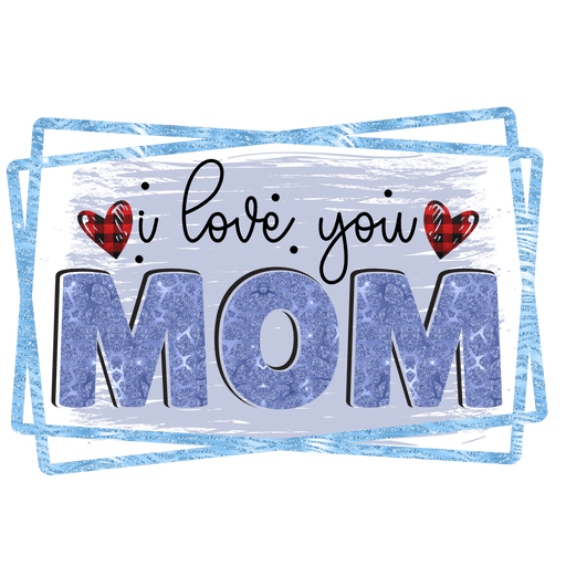 Rms0012-8ILOVEYOUMOM_31d8f805-be51-4281-acac-844b528c65aa.pngDTF Center