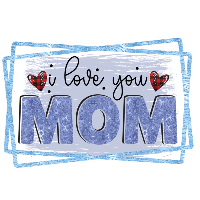 Rms0012-8ILOVEYOUMOM_31d8f805-be51-4281-acac-844b528c65aa.pngDTF Center