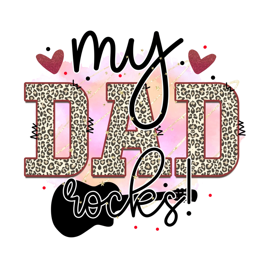 My Dad Rocks Design - DTF Ready To Press
