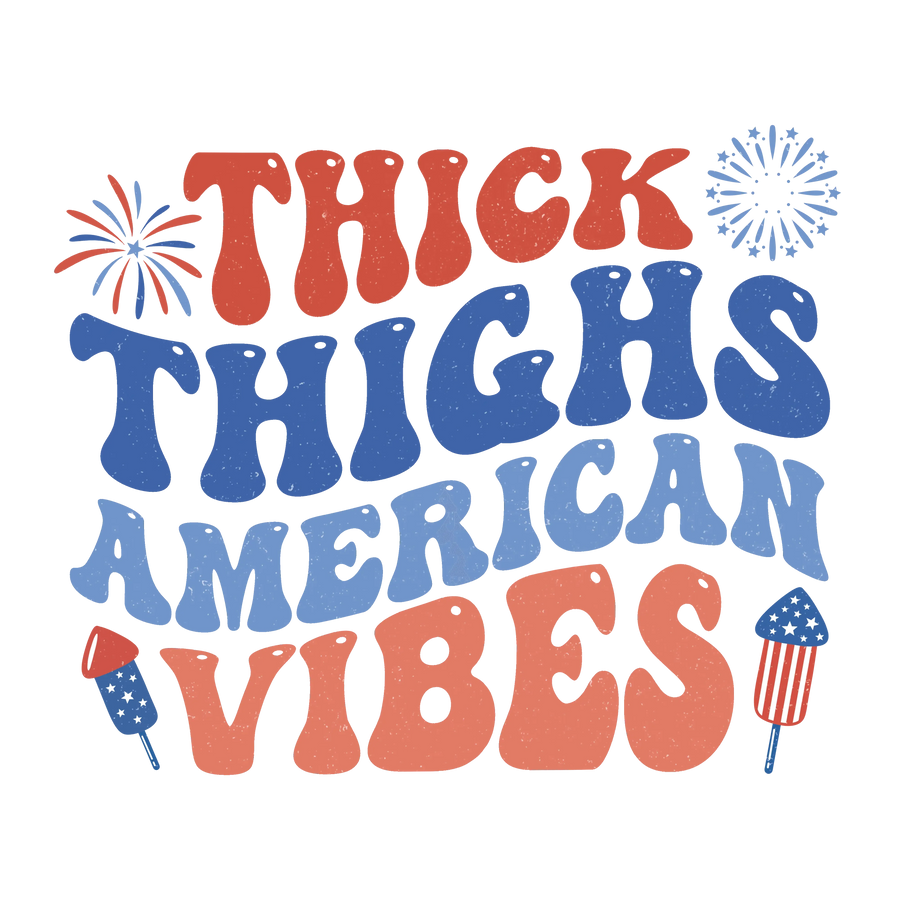 Thick Things American Vibes Design - DTF Ready To Press