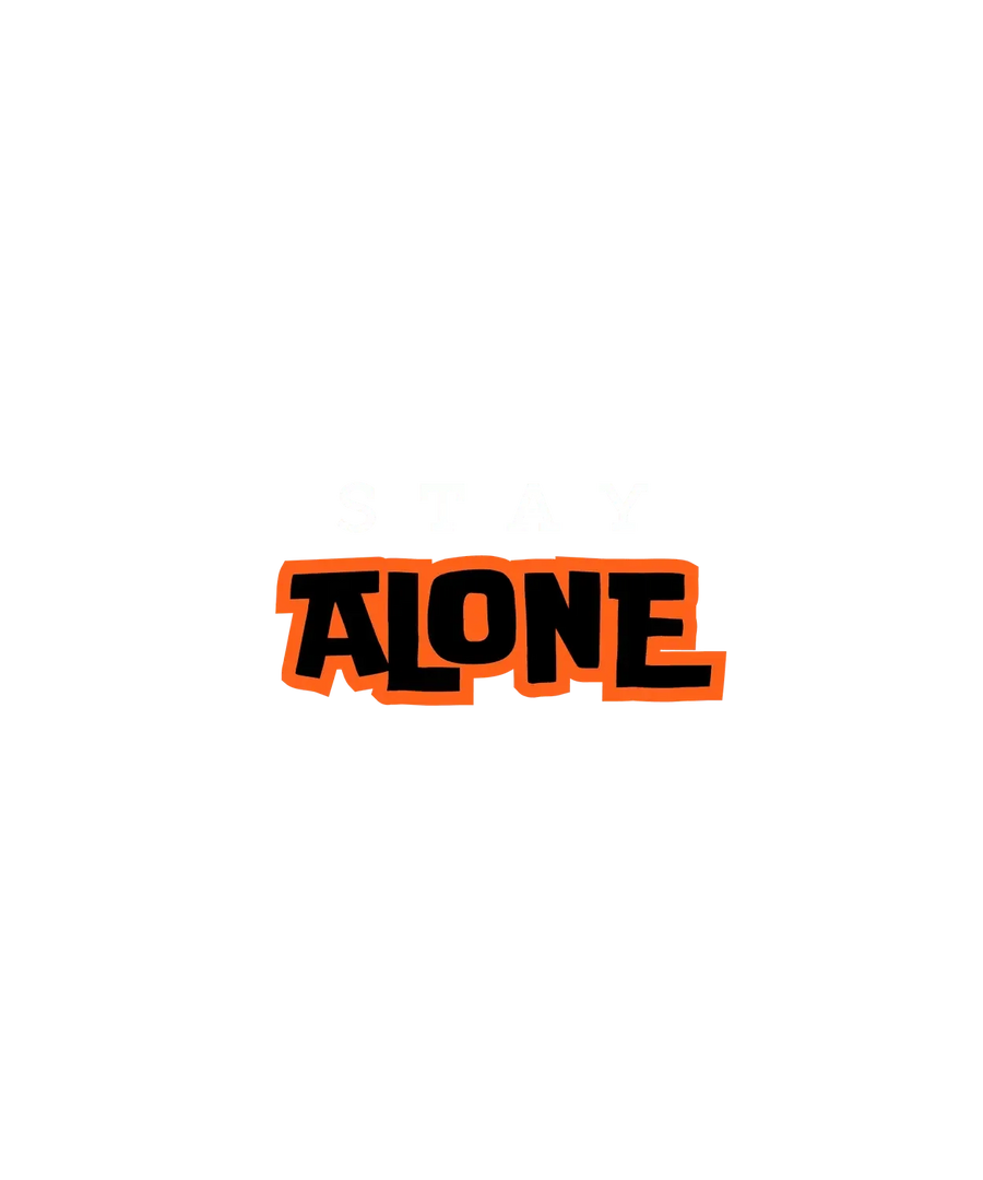 Stay Alone - DTF Ready to Press