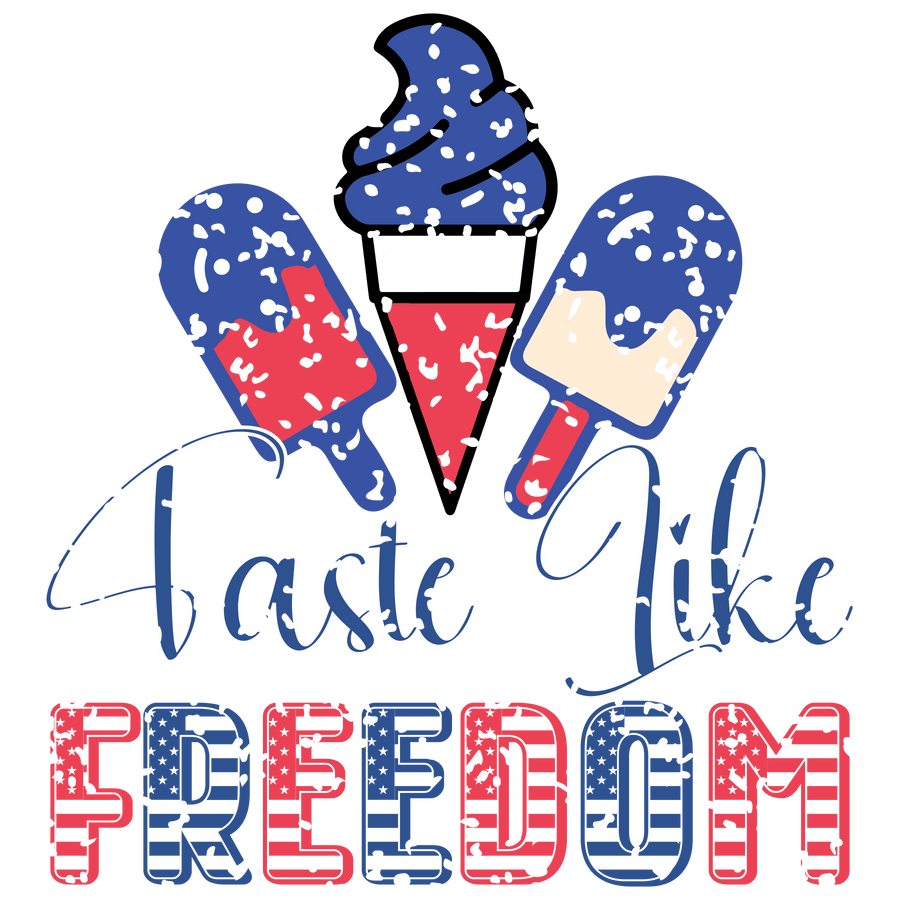 Taste Like Freedom Design - DTF Ready To Press